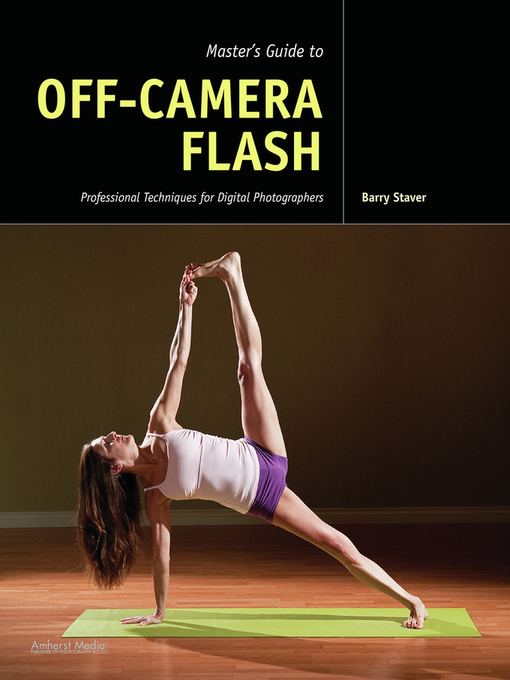 Title details for Master's Guide to Off-Camera Flash by Barry Staver - Available